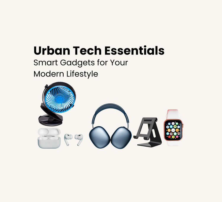 Urban Tech Essentials Banner - Smart gadgets like fans, earbuds, headphones, phone stands, and smartwatches for a modern lifestyle at UrbanAvi Store